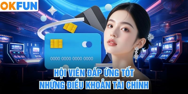 Hội viên đáp ứng tốt những điều khoản tài chính